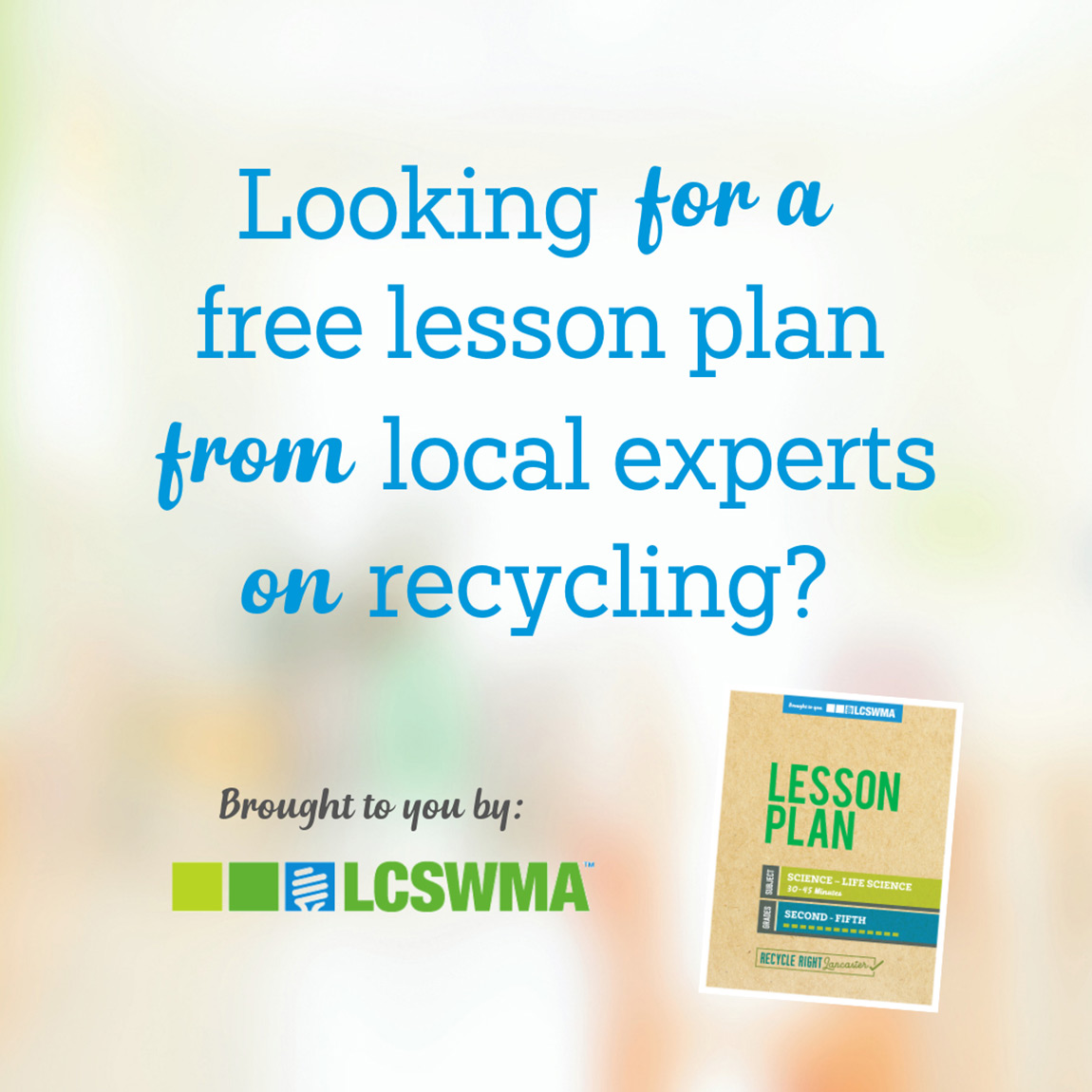 A graphic that says "Looking for a free lesson plan from local experts on recycling?"